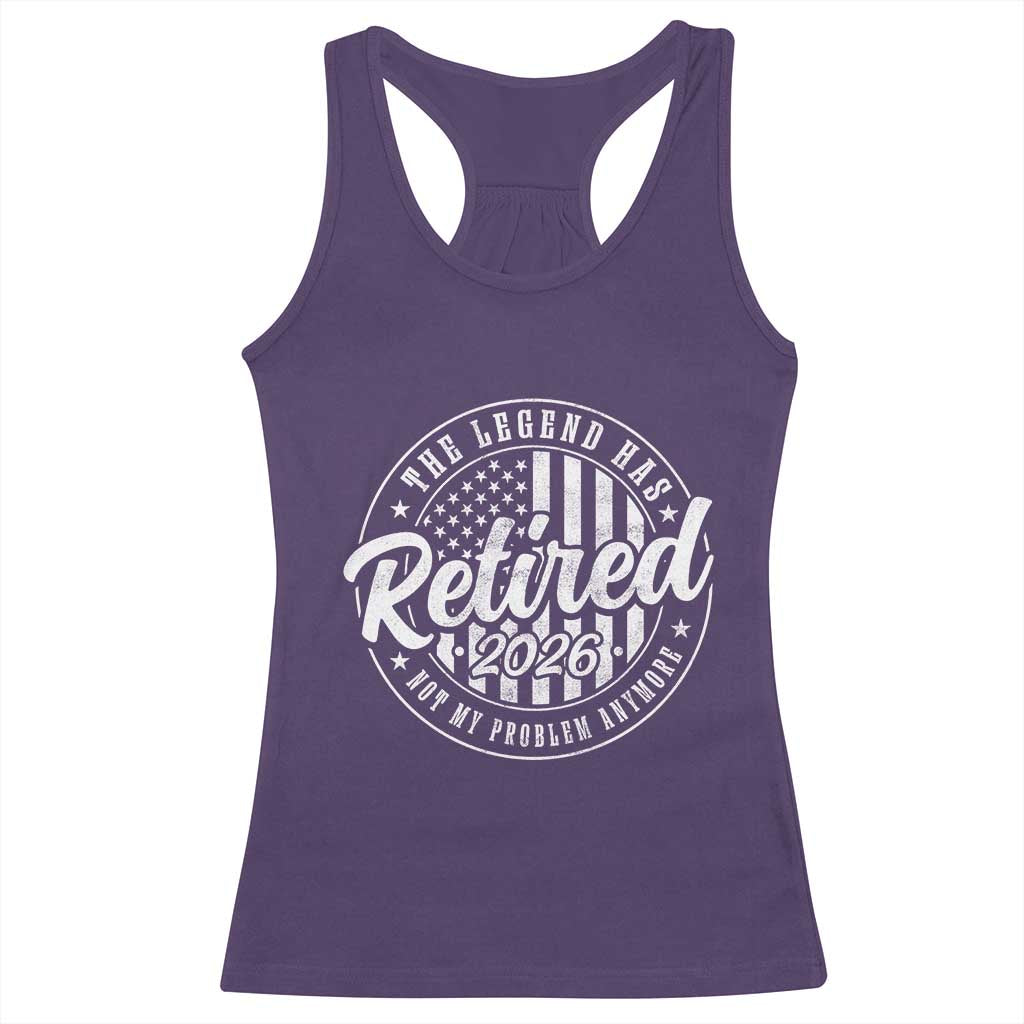 Funny Retirement 2026 Racerback Tank Top The Legend Has Retired Not My Problem Anymore American Flag - Wonder Print Shop