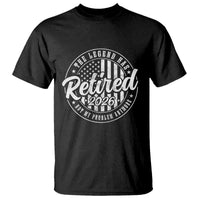 Funny Retirement 2026 T Shirt The Legend Has Retired Not My Problem Anymore American Flag - Wonder Print Shop