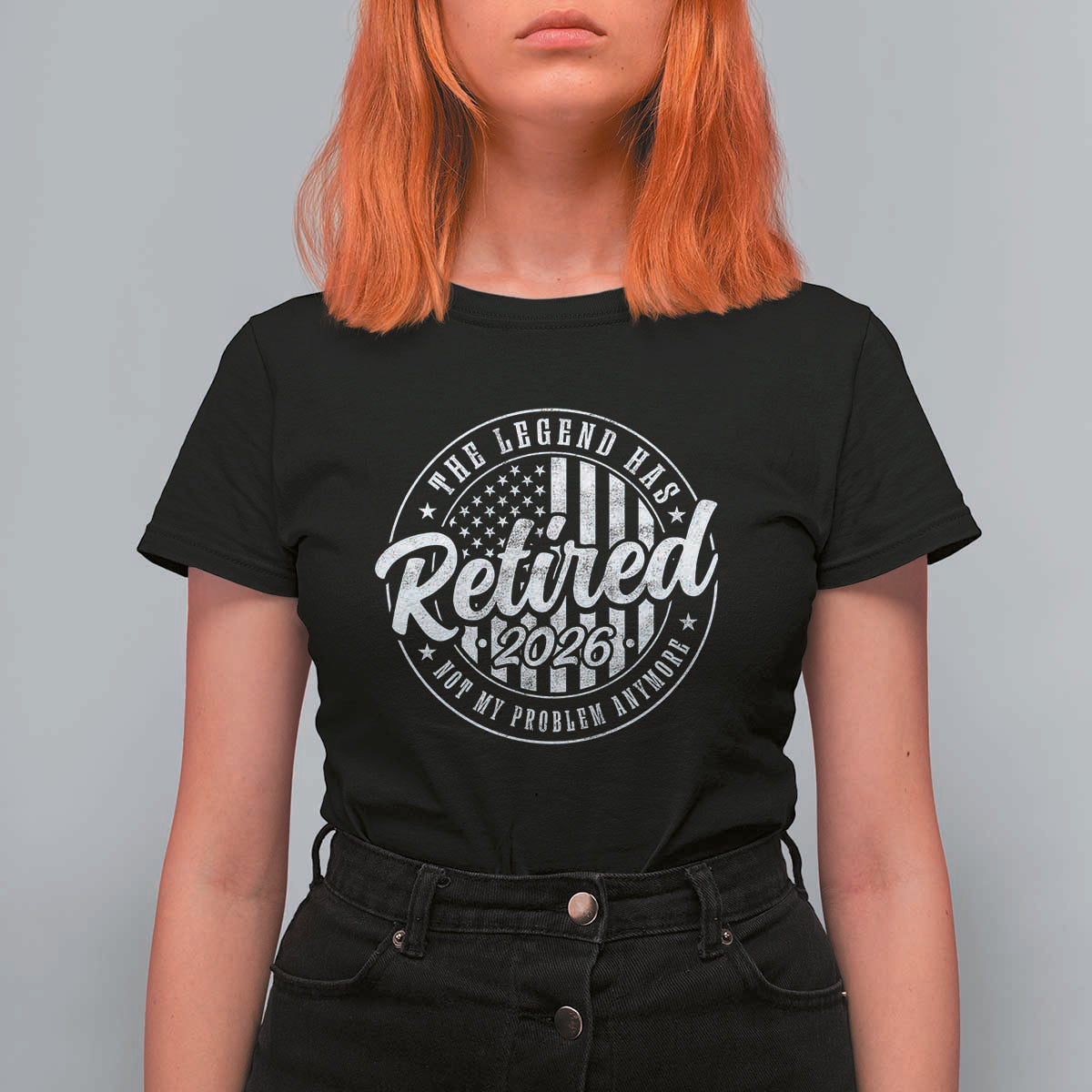 Funny Retirement 2026 T Shirt For Women The Legend Has Retired Not My Problem Anymore American Flag - Wonder Print Shop