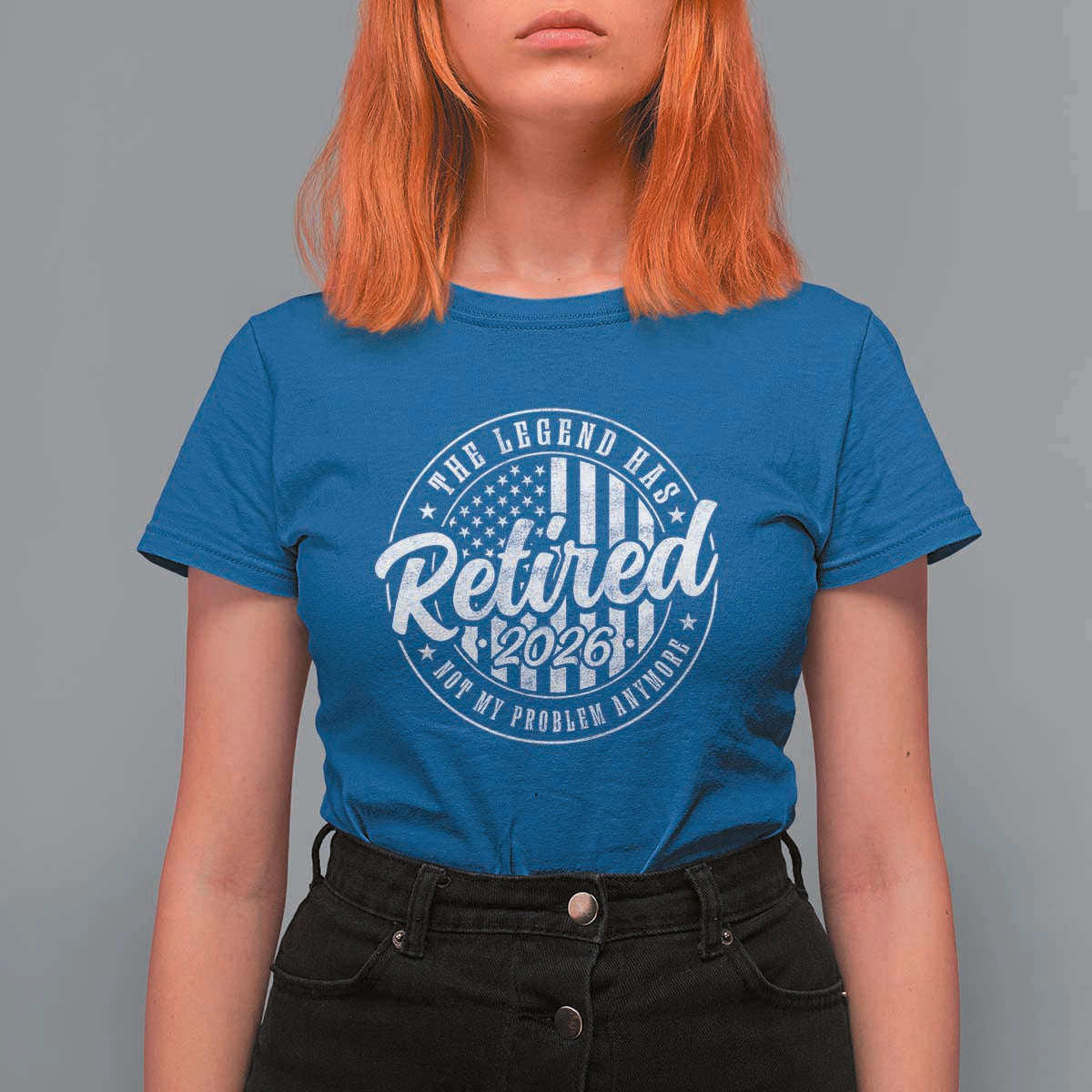 Funny Retirement 2026 T Shirt For Women The Legend Has Retired Not My Problem Anymore American Flag - Wonder Print Shop