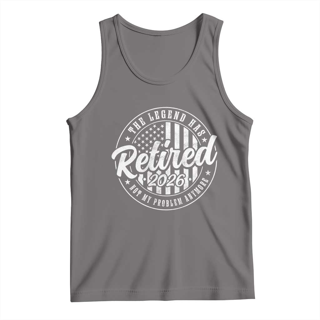 Funny Retirement 2026 Tank Top The Legend Has Retired Not My Problem Anymore American Flag - Wonder Print Shop