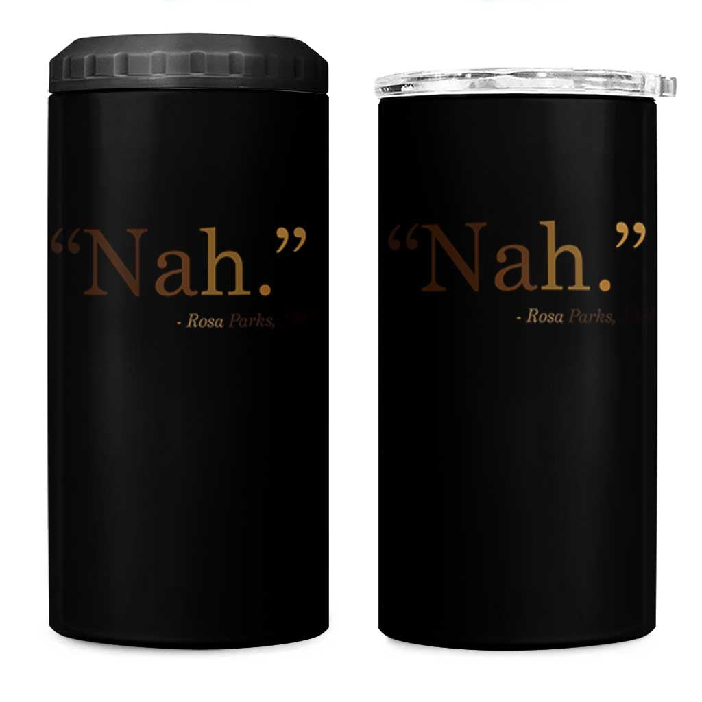 Rosa Parks Quote 4 in 1 Can Cooler Tumbler Nah 1955 Melanin Black Movement Protest