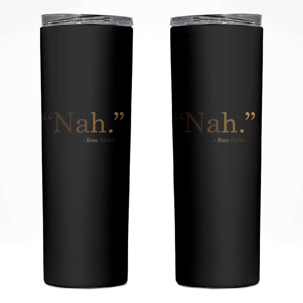 Rosa Parks Quote Skinny Tumbler Nah 1955 Melanin Black Movement Protest