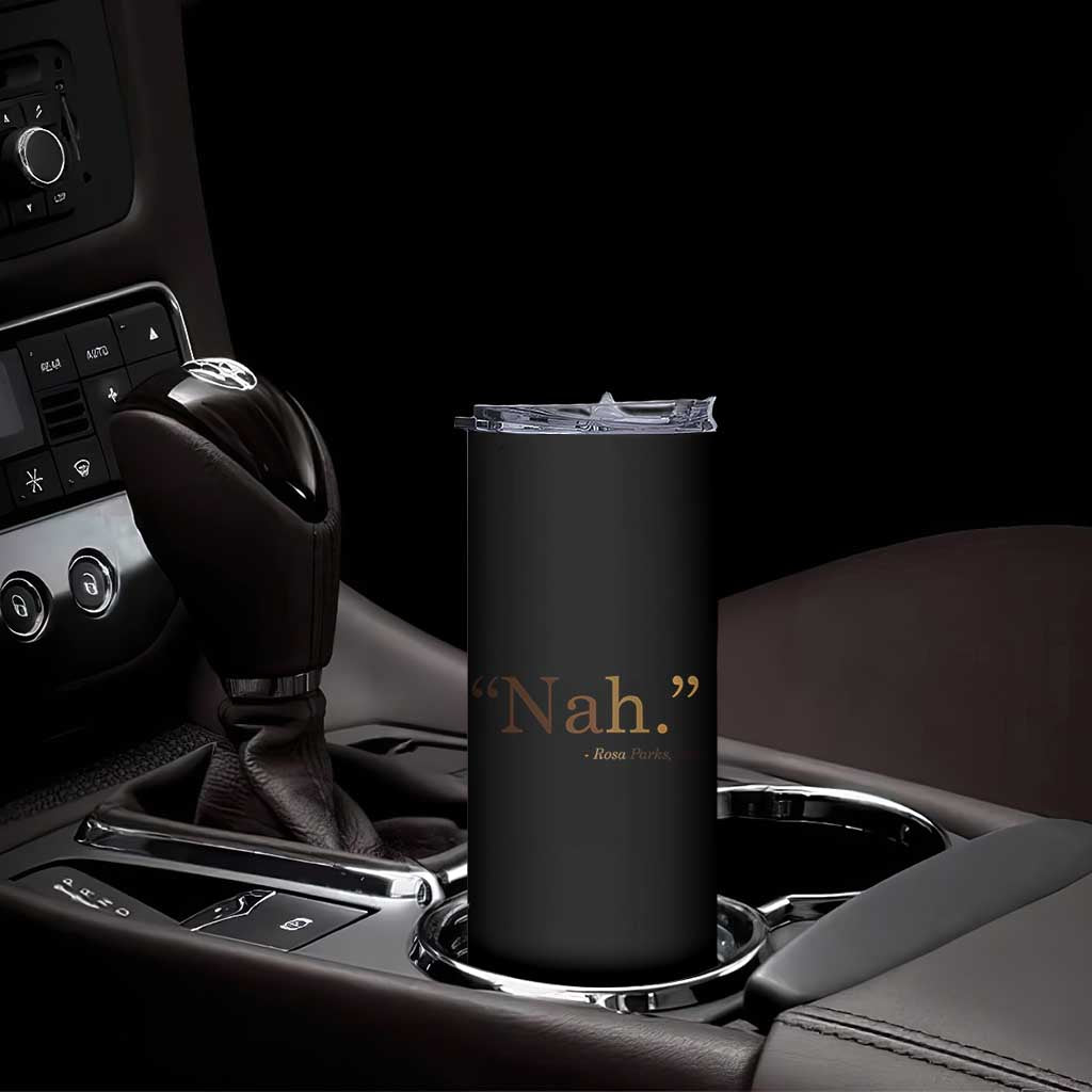 Rosa Parks Quote Skinny Tumbler Nah 1955 Melanin Black Movement Protest