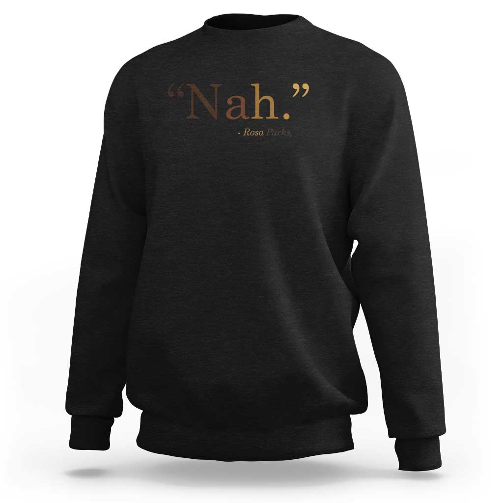 Rosa Parks Quote Sweatshirt Nah 1955 Melanin Black Movement Protest