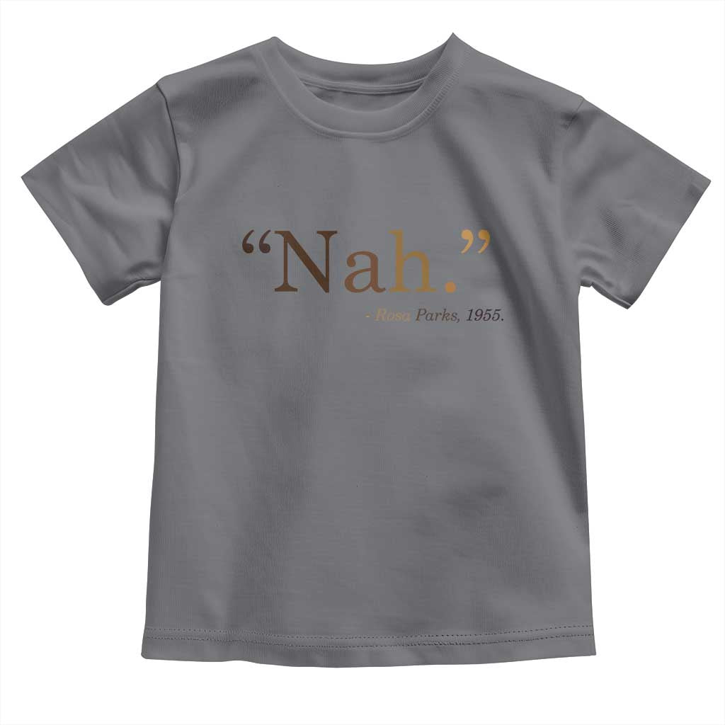 Rosa Parks Quote Toddler T Shirt Nah 1955 Melanin Black Movement Protest