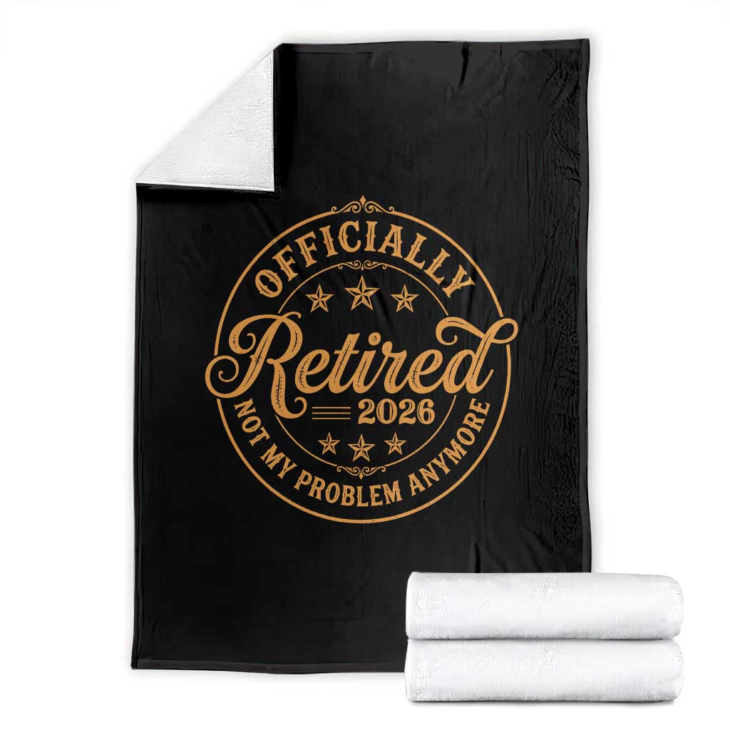 Retirement 2026 Throw Blanket Funny Officially Retired Not My Problem Anymore Vintage - Wonder Print Shop