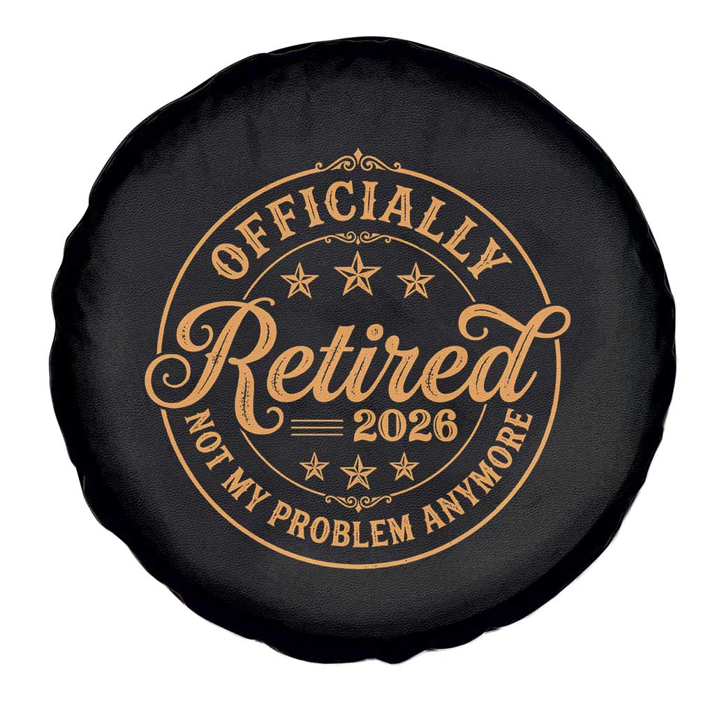 Retirement 2026 Spare Tire Cover Funny Officially Retired Not My Problem Anymore Vintage - Wonder Print Shop