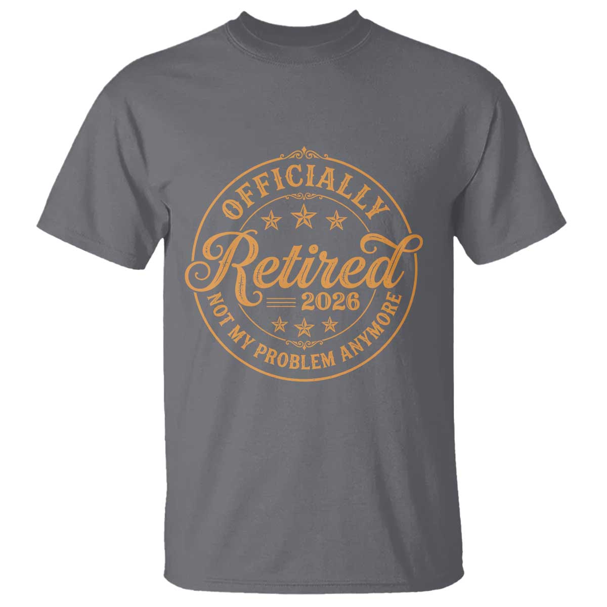 Retirement 2026 T Shirt Funny Officially Retired Not My Problem Anymore Vintage - Wonder Print Shop