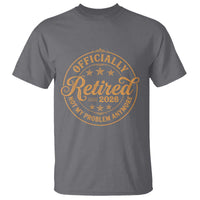 Retirement 2026 T Shirt Funny Officially Retired Not My Problem Anymore Vintage - Wonder Print Shop