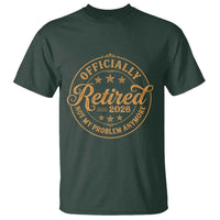 Retirement 2026 T Shirt Funny Officially Retired Not My Problem Anymore Vintage - Wonder Print Shop