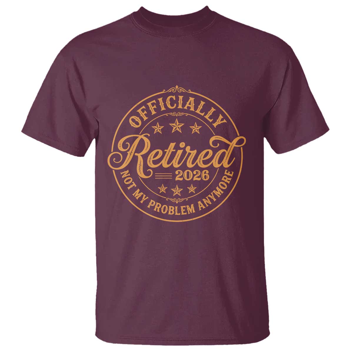 Retirement 2026 T Shirt Funny Officially Retired Not My Problem Anymore Vintage - Wonder Print Shop