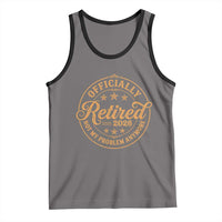 Retirement 2026 Tank Top Funny Officially Retired Not My Problem Anymore Vintage - Wonder Print Shop