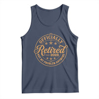 Retirement 2026 Tank Top Funny Officially Retired Not My Problem Anymore Vintage - Wonder Print Shop