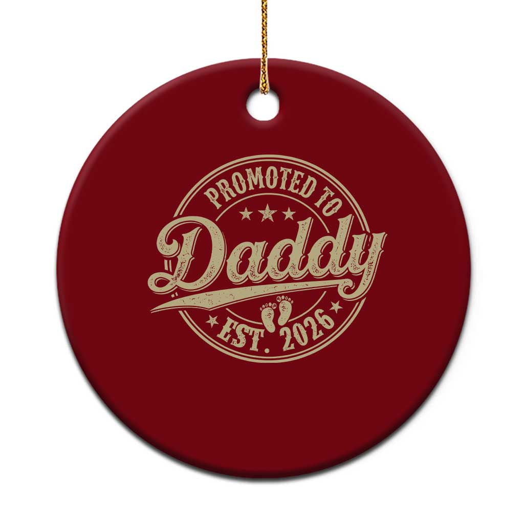 Funny New Dad 2026 Ceramic Ornament Promoted To Daddy Est 2026 - Wonder Print Shop