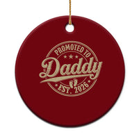 Funny New Dad 2026 Ceramic Ornament Promoted To Daddy Est 2026 - Wonder Print Shop