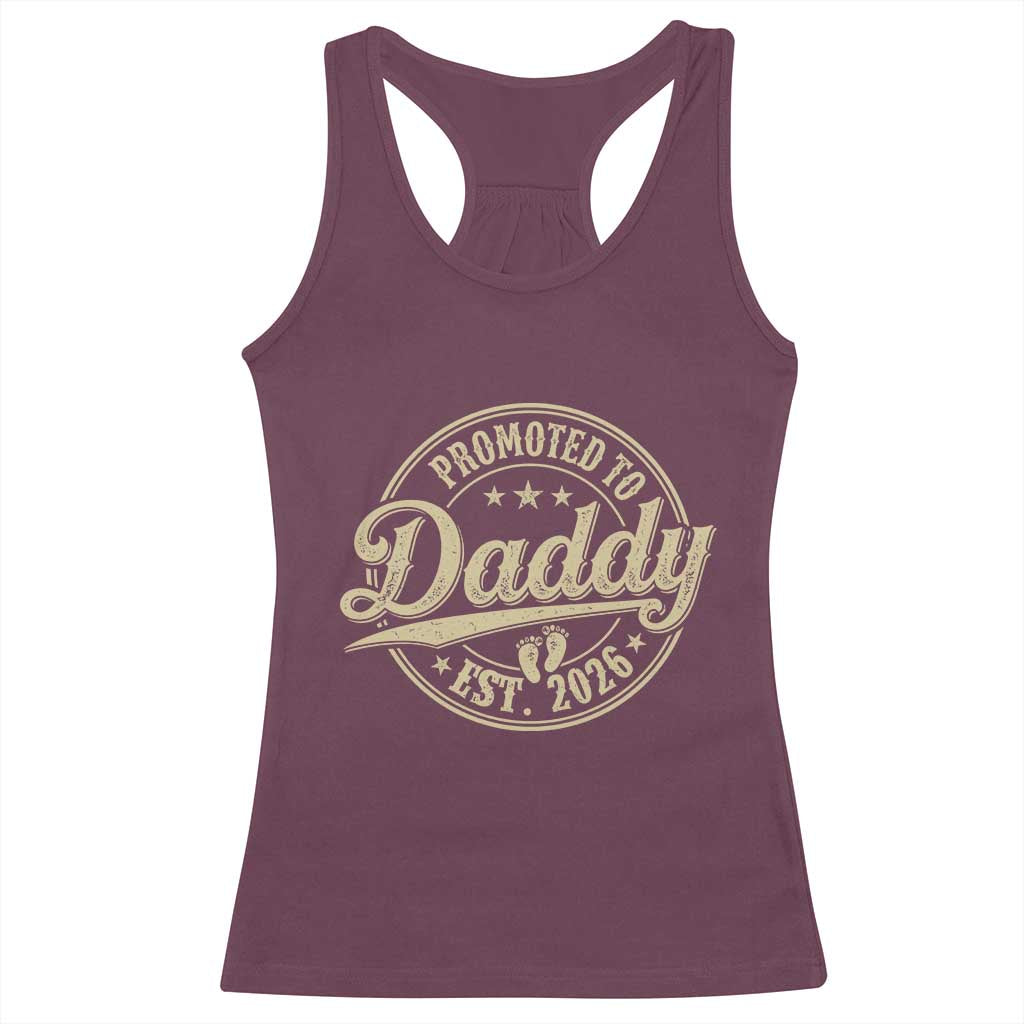 Funny New Dad 2026 Racerback Tank Top Promoted To Daddy Est 2026 - Wonder Print Shop