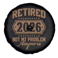 Retired 2026 Not My Problem Anymore Spare Tire Cover Funny Retirement 2026 - Wonder Print Shop