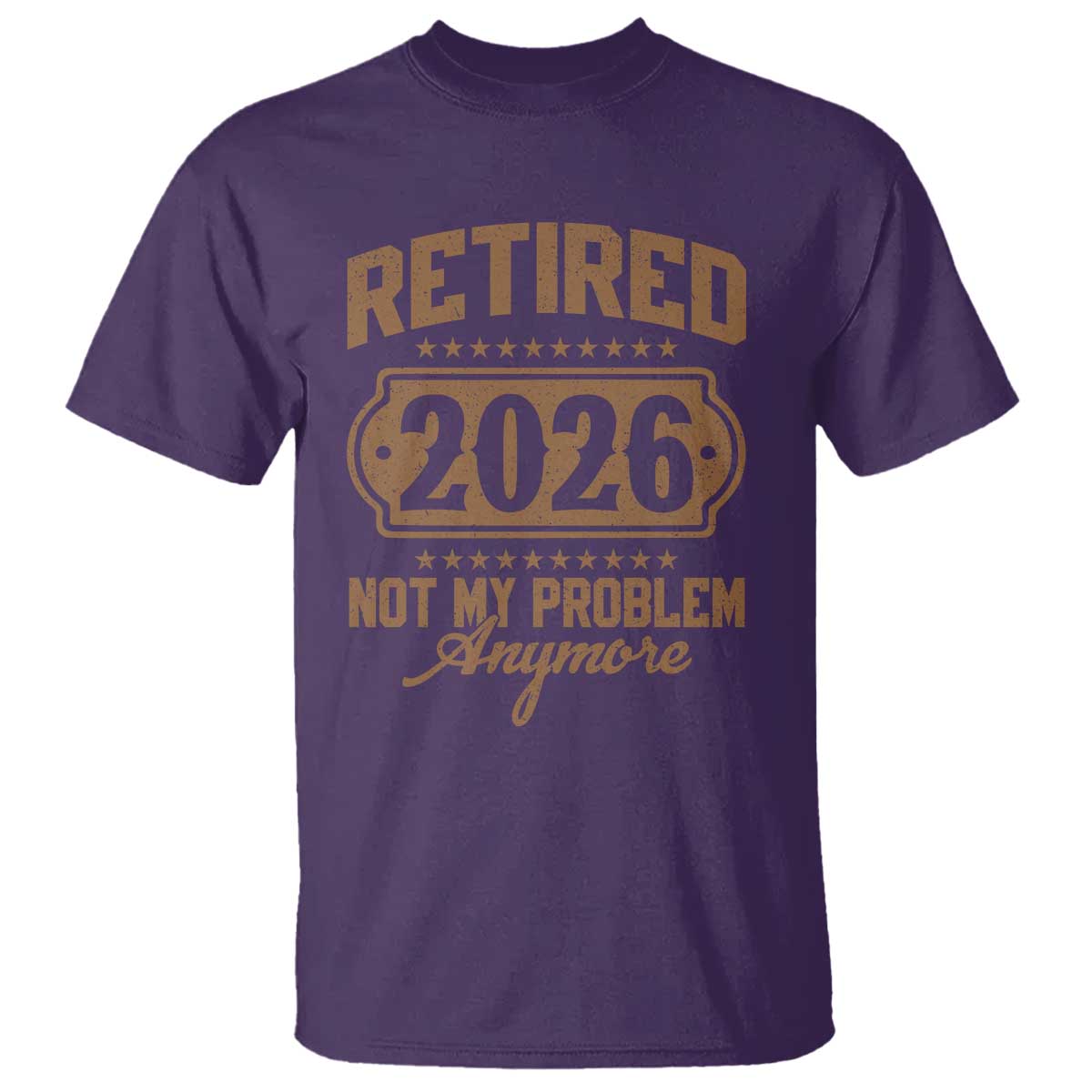 Retired 2026 Not My Problem Anymore T Shirt Funny Retirement 2026 - Wonder Print Shop