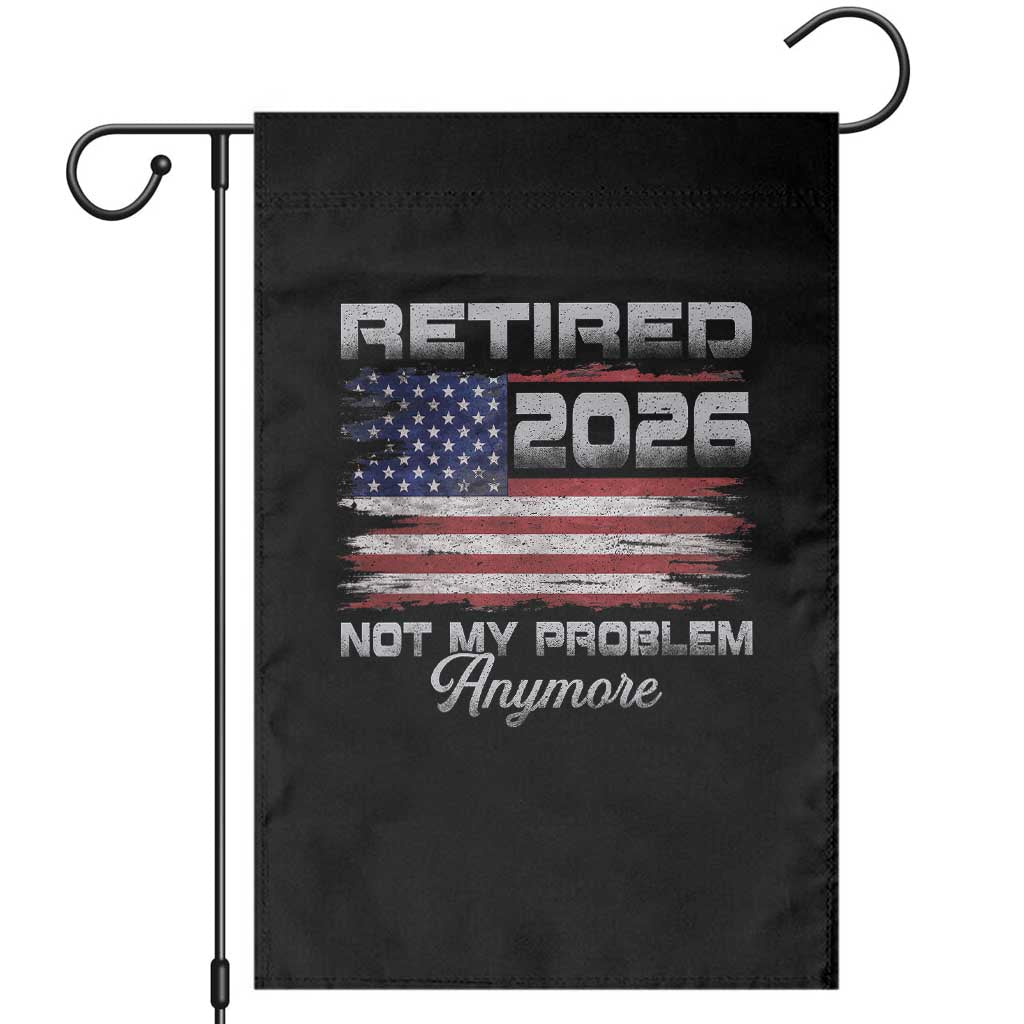 Retired 2026 Not My Problem Anymore Garden Flag Funny Retirement 2026 Vintage American Flag - Wonder Print Shop