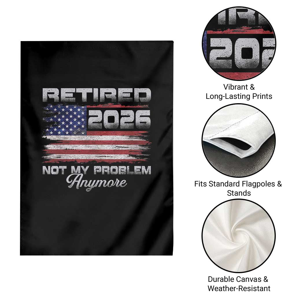 Retired 2026 Not My Problem Anymore Garden Flag Funny Retirement 2026 Vintage American Flag - Wonder Print Shop