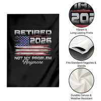 Retired 2026 Not My Problem Anymore Garden Flag Funny Retirement 2026 Vintage American Flag - Wonder Print Shop