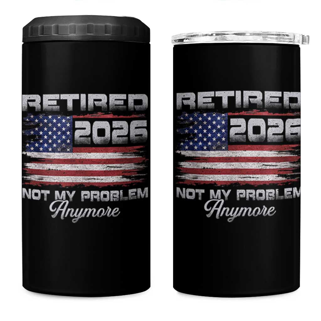 Retired 2026 Not My Problem Anymore 4 in 1 Can Cooler Tumbler Funny Retirement 2026 Vintage American Flag - Wonder Print Shop