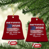 Retired 2026 Not My Problem Anymore Ceramic Ornament Funny Retirement 2026 Vintage American Flag - Wonder Print Shop
