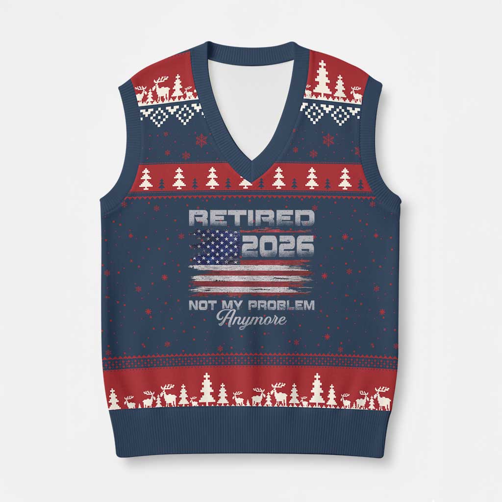 Retired 2026 Not My Problem Anymore V-Neck Knit Sweater Vest Funny Retirement 2026 Vintage American Flag - Wonder Print Shop