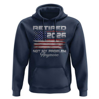 Retired 2026 Not My Problem Anymore Hoodie Funny Retirement 2026 Vintage American Flag - Wonder Print Shop