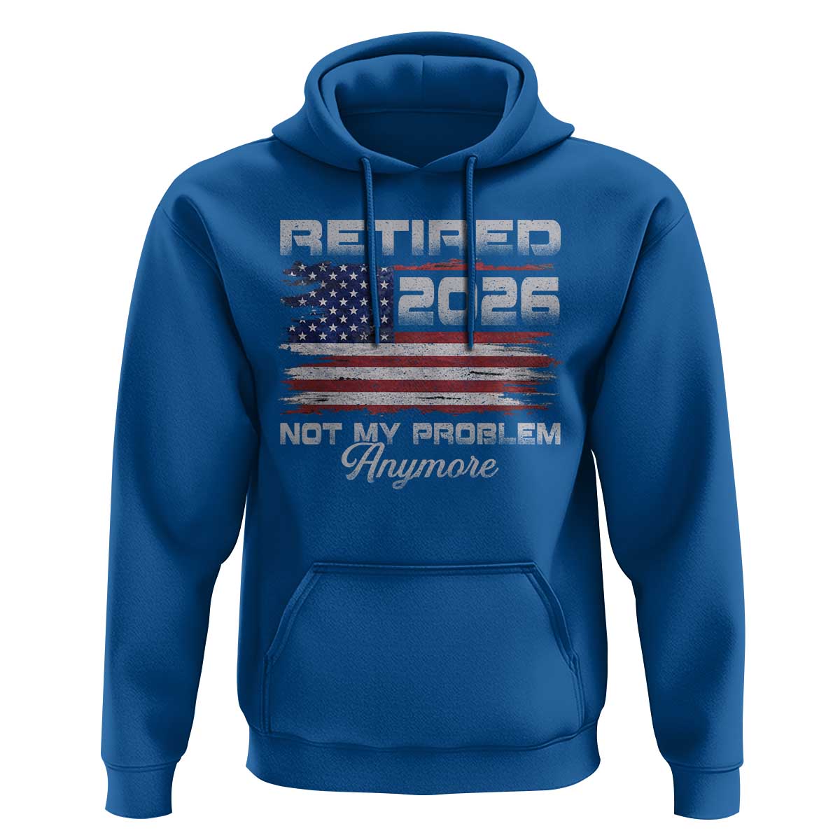 Retired 2026 Not My Problem Anymore Hoodie Funny Retirement 2026 Vintage American Flag - Wonder Print Shop