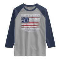 Retired 2026 Not My Problem Anymore Raglan Shirt Funny Retirement 2026 Vintage American Flag - Wonder Print Shop