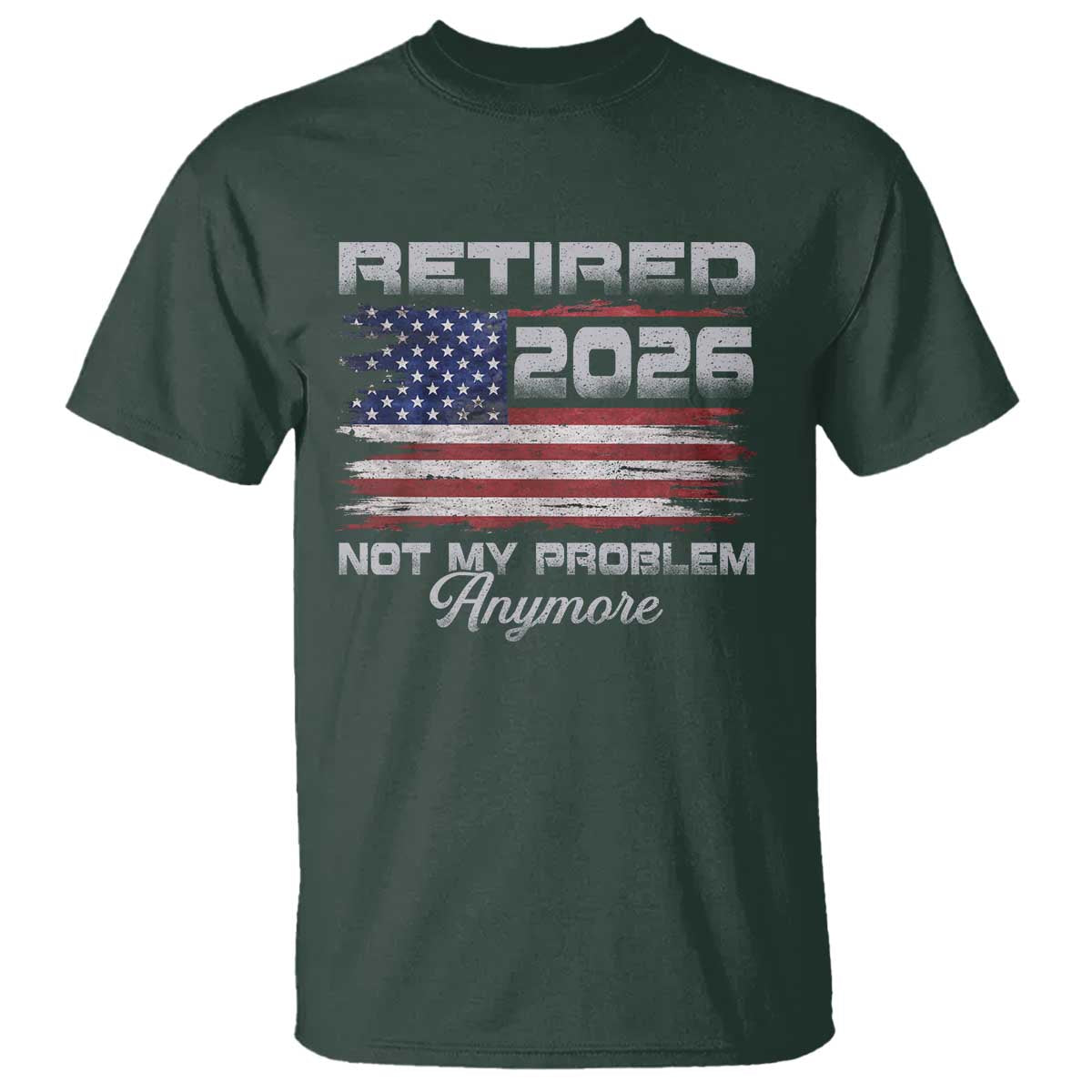 Retired 2026 Not My Problem Anymore T Shirt Funny Retirement 2026 Vintage American Flag - Wonder Print Shop