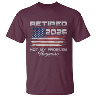 Retired 2026 Not My Problem Anymore T Shirt Funny Retirement 2026 Vintage American Flag - Wonder Print Shop