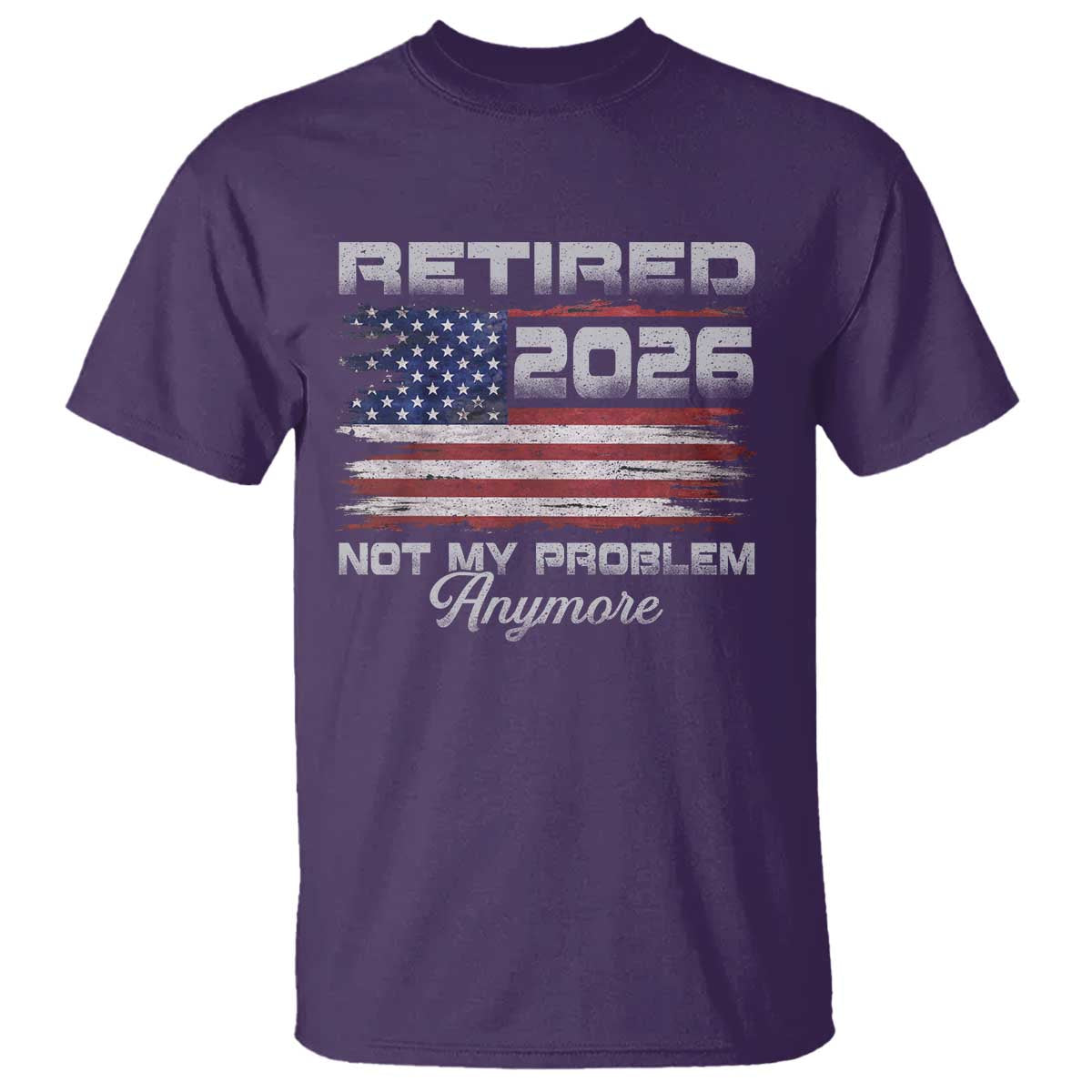 Retired 2026 Not My Problem Anymore T Shirt Funny Retirement 2026 Vintage American Flag - Wonder Print Shop