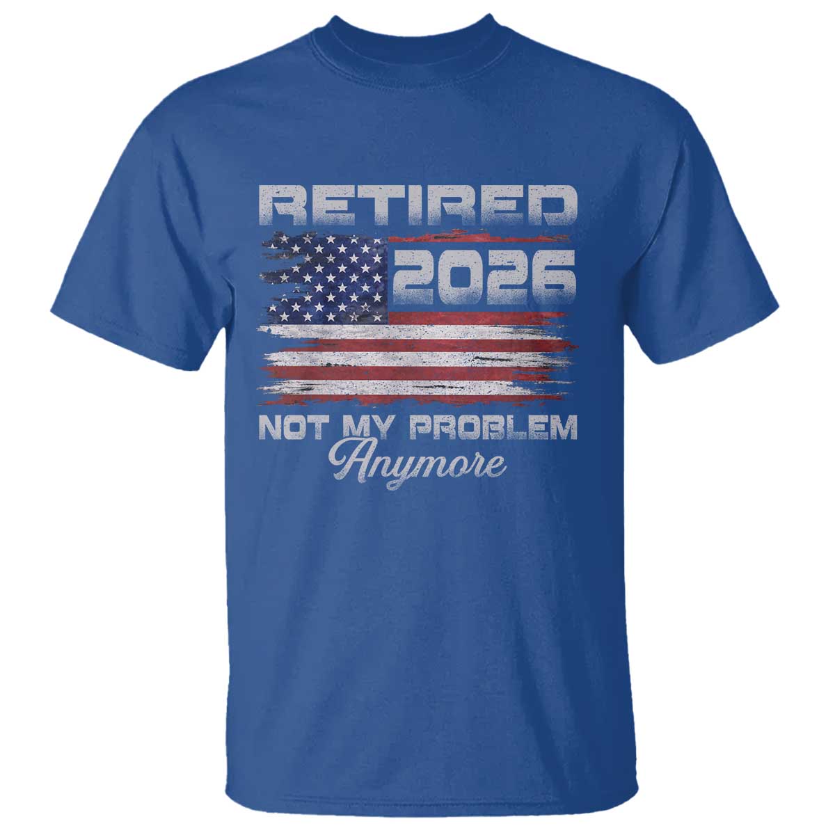 Retired 2026 Not My Problem Anymore T Shirt Funny Retirement 2026 Vintage American Flag - Wonder Print Shop