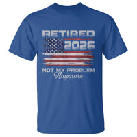 Retired 2026 Not My Problem Anymore T Shirt Funny Retirement 2026 Vintage American Flag - Wonder Print Shop