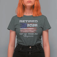 Retired 2026 Not My Problem Anymore T Shirt For Women Funny Retirement 2026 Vintage American Flag - Wonder Print Shop