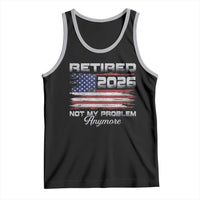 Retired 2026 Not My Problem Anymore Tank Top Funny Retirement 2026 Vintage American Flag - Wonder Print Shop
