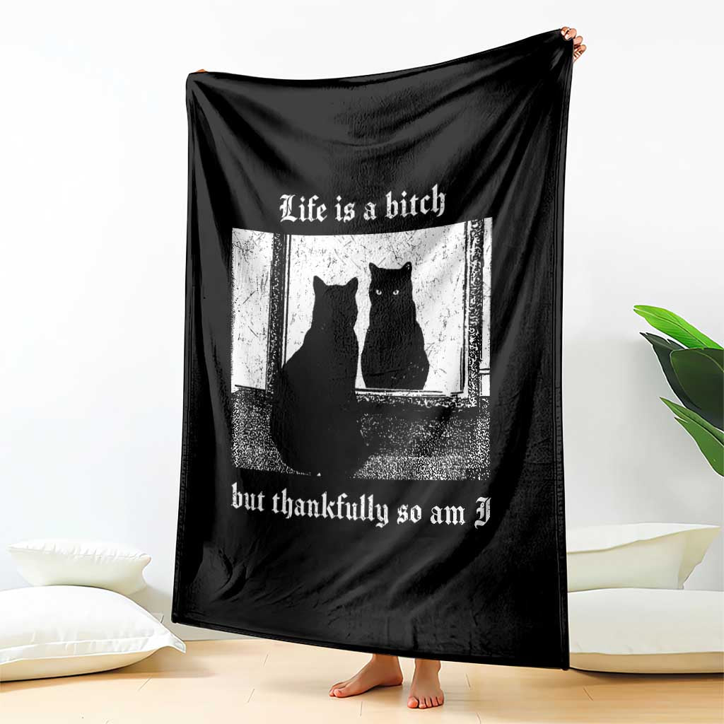 Funny Life Is A Bitch But Thankfully So Am I Throw Blanket Black Cat Meme - Wonder Print Shop