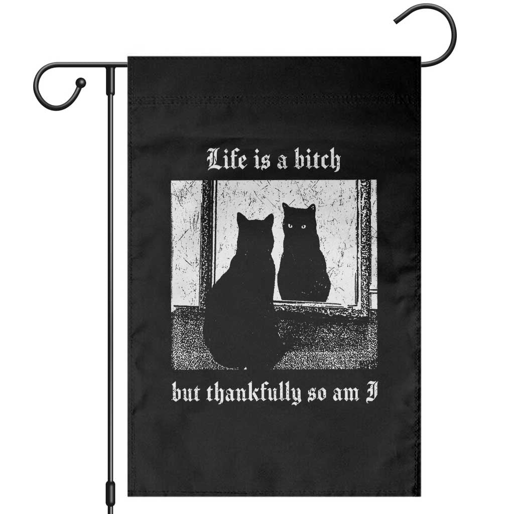 Funny Life Is A Bitch But Thankfully So Am I Garden Flag Black Cat Meme - Wonder Print Shop