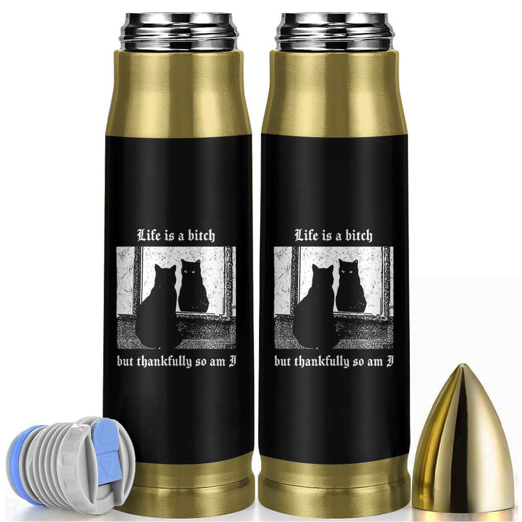 Funny Life Is A Bitch But Thankfully So Am I Bullet Tumbler Black Cat Meme - Wonder Print Shop