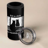Funny Life Is A Bitch But Thankfully So Am I 4 in 1 Can Cooler Tumbler Black Cat Meme - Wonder Print Shop
