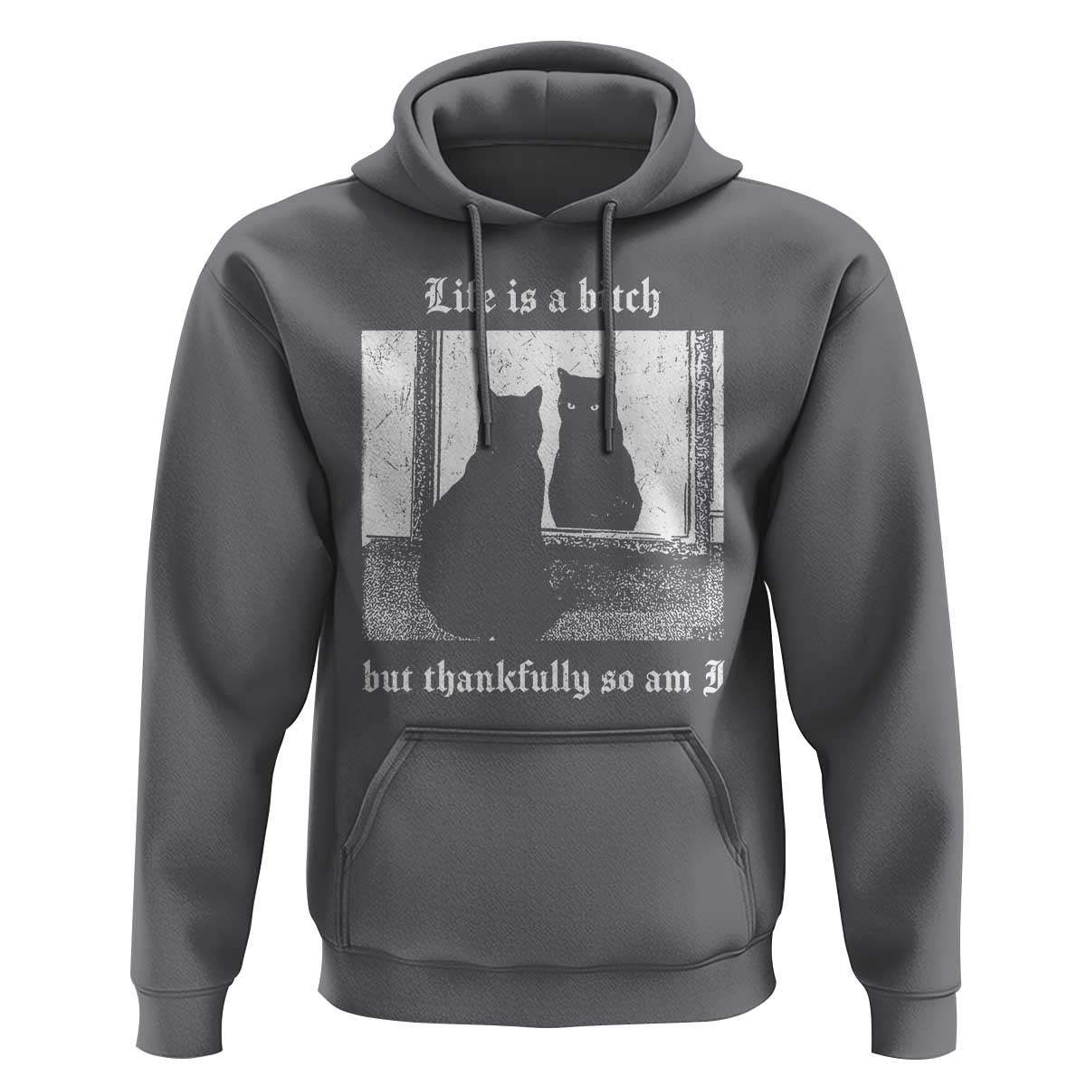 Funny Life Is A Bitch But Thankfully So Am I Hoodie Black Cat Meme - Wonder Print Shop