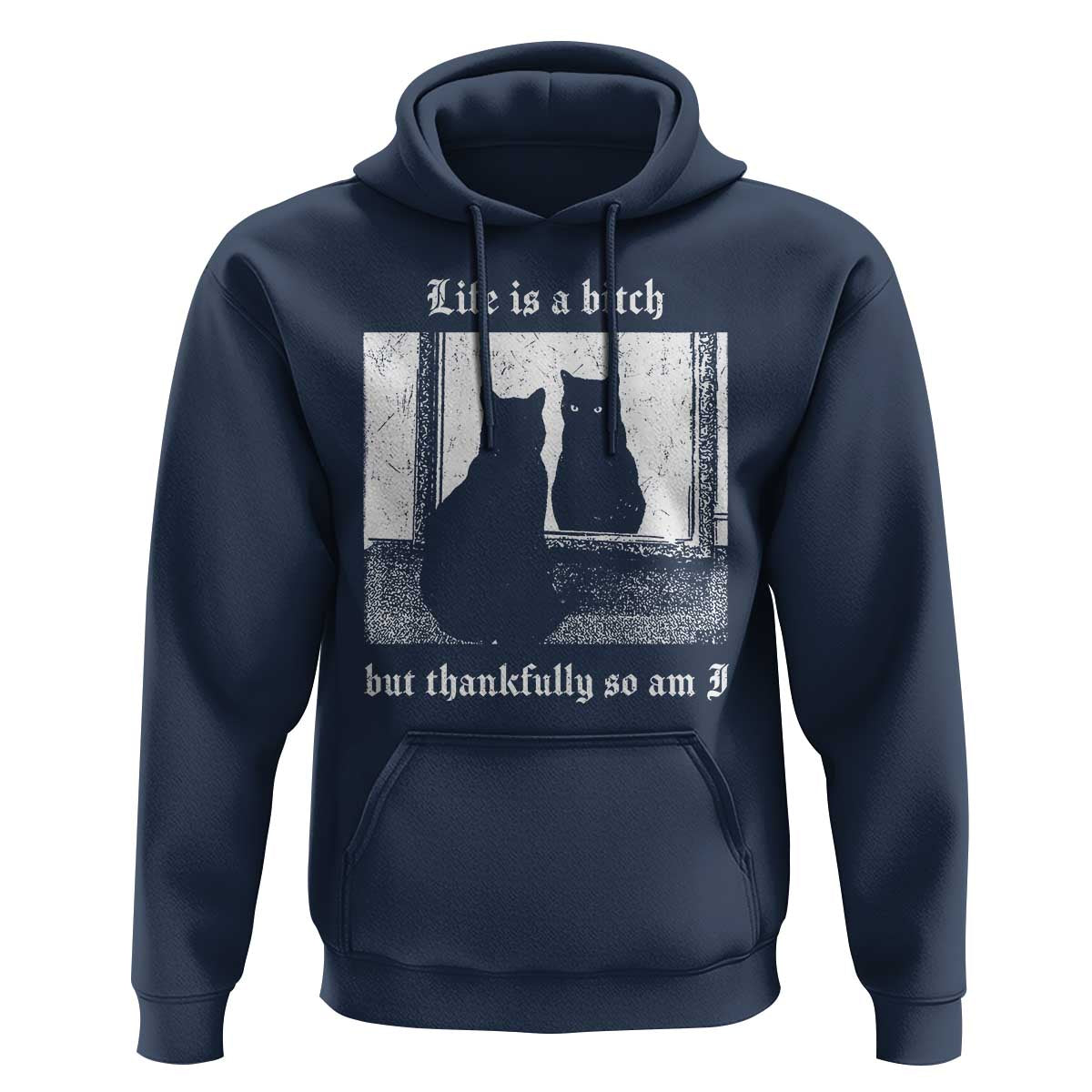 Funny Life Is A Bitch But Thankfully So Am I Hoodie Black Cat Meme - Wonder Print Shop