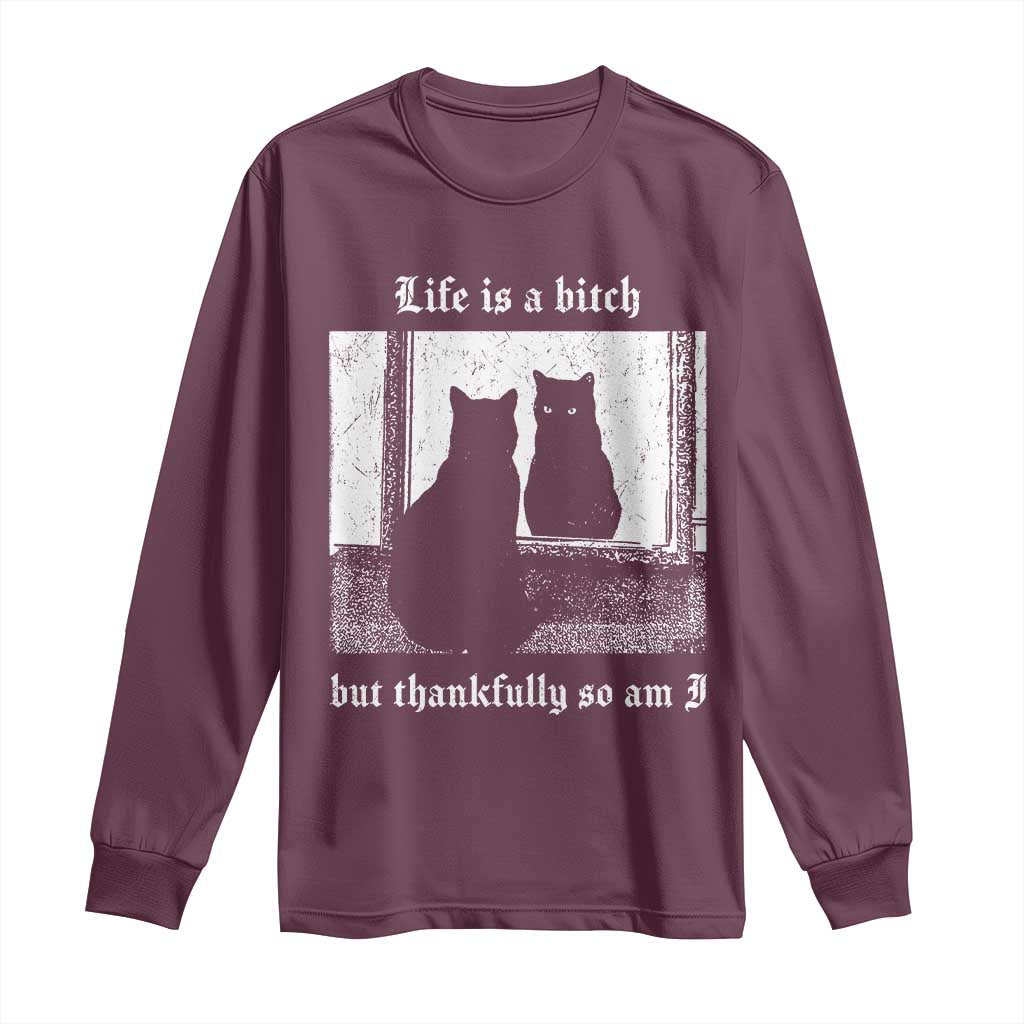 Funny Life Is A Bitch But Thankfully So Am I Long Sleeve Shirt Black Cat Meme - Wonder Print Shop