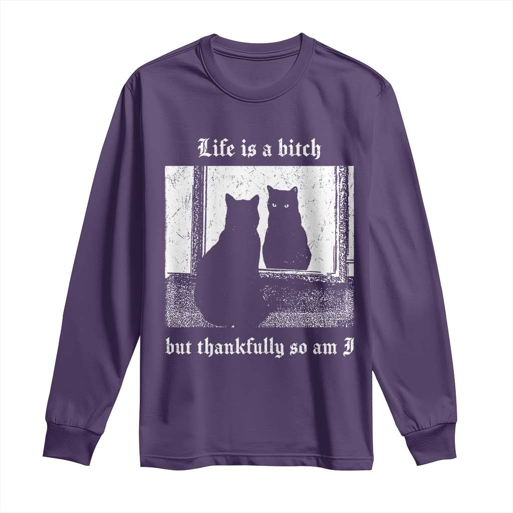 Funny Life Is A Bitch But Thankfully So Am I Long Sleeve Shirt Black Cat Meme - Wonder Print Shop