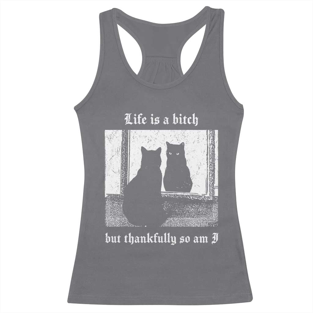 Funny Life Is A Bitch But Thankfully So Am I Racerback Tank Top Black Cat Meme - Wonder Print Shop