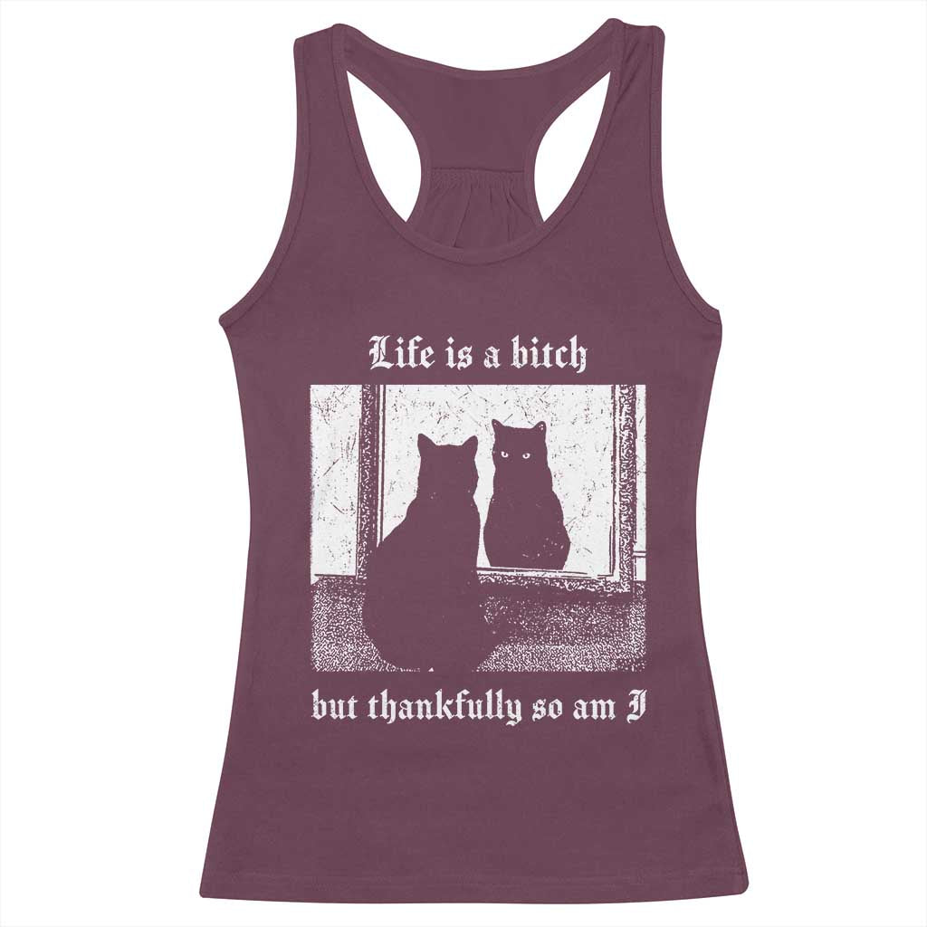 Funny Life Is A Bitch But Thankfully So Am I Racerback Tank Top Black Cat Meme - Wonder Print Shop