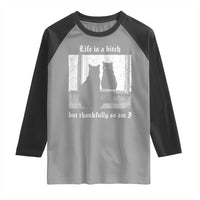 Funny Life Is A Bitch But Thankfully So Am I Raglan Shirt Black Cat Meme - Wonder Print Shop